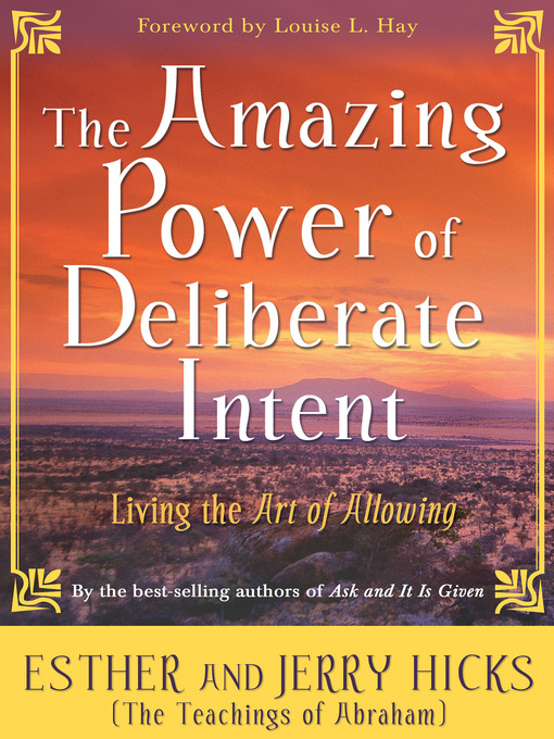 Title details for The Amazing Power of Deliberate Intent by Esther Hicks - Available